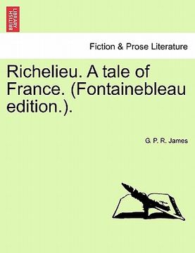 portada richelieu. a tale of france. (fontainebleau edition.). (en Inglés)