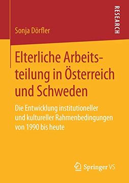 portada Elterliche Arbeitsteilung in Österreich und Schweden: Die Entwicklung Institutioneller und Kultureller Rahmenbedingungen von 1990 bis Heute (en Alemán)