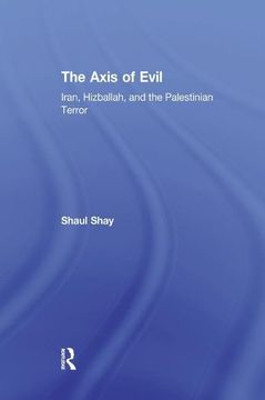 portada The Axis of Evil: Iran, Hizballah, and the Palestinian Terror (en Inglés)