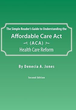 portada The Simple Reader's Guide to Understanding the Affordable Care act (Aca) Health Care Reform (in English)