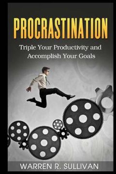 portada Procrastination: Triple Your Productivity and Accomplish Your Goals (en Inglés)