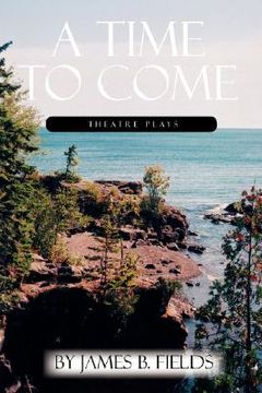 portada a time to come: theatre plays (in English)