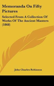 portada memoranda on fifty pictures: selected from a collection of works of the ancient masters (1868) (en Inglés)