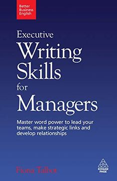 portada Executive Writing Skills for Managers: Master Word Power to Lead Your Teams, Make Strategic Links and Develop Relationships (Better Business English) 