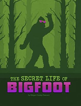 portada The Secret Life of Bigfoot (The Secret Lives of Cryptids) (en Inglés)