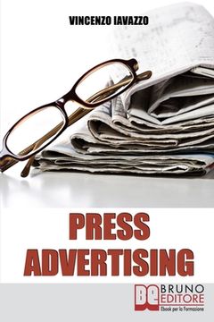 portada Press Advertising: Pubblicizzare un Sito E-Commerce su Giornali e Riviste Offline (en Italiano)