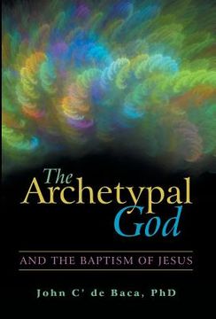 portada The Archetypal God: And the Baptism of Jesus (en Inglés)