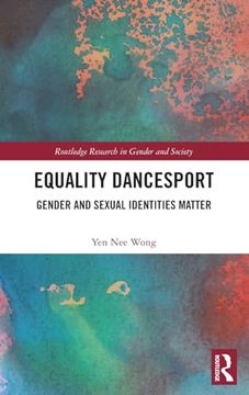portada Equality Dancesport: Gender and Sexual Identities Matter (Routledge Research in Gender and Society) (en Inglés)