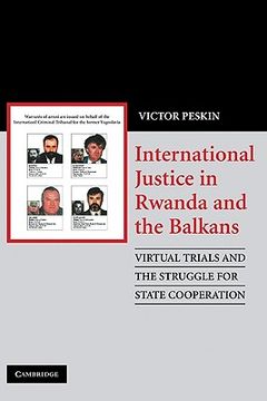 portada International Justice in Rwanda and the Balkans Hardback: Virtual Trials and the Struggle for State Cooperation: 0 (en Inglés)
