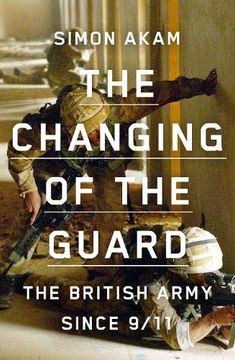 portada The Changing of the Guard: The British Army Since 9 