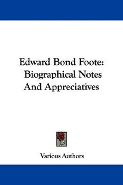 portada edward bond foote: biographical notes and appreciatives (en Inglés)