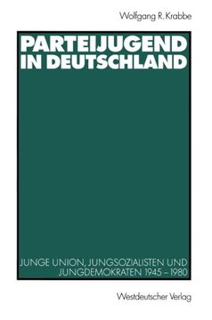 portada Parteijugend in Deutschland: Junge Union, Jungsozialisten und Jungdemokraten 1945–1980 (German Edition)