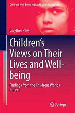 portada Children's Views on Their Lives and Well-being: Findings from the Children's Worlds Project (Children’s Well-Being: Indicators and Research)