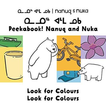 portada Peekaboo! Nanuq and Nuka Look for Colours: Bilingual Inuktitut and English Edition (en Inglés)