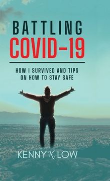 portada Battling COVID-19: How I Survived and Tips on How to Stay Safe (en Inglés)