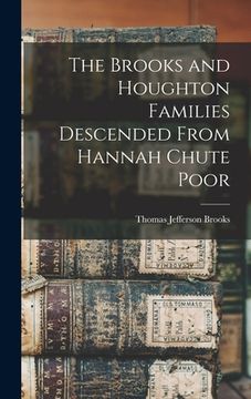 portada The Brooks and Houghton Families Descended From Hannah Chute Poor (in English)