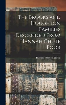 portada The Brooks and Houghton Families Descended From Hannah Chute Poor