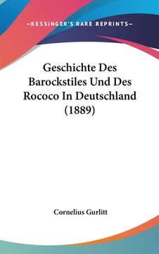 portada Geschichte Des Barockstiles Und Des Rococo In Deutschland (1889) (en Alemán)