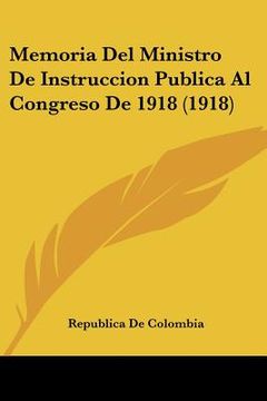 portada memoria del ministro de instruccion publica al congreso de 1918 (1918)
