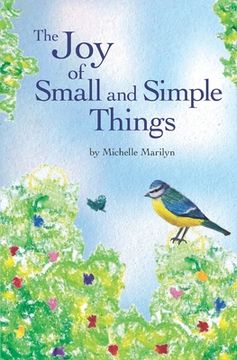 portada The Joy of Small and Simple Things (en Inglés)