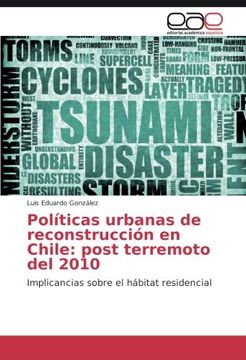 portada Políticas urbanas de reconstrucción en Chile: post terremoto del 2010: Implicancias sobre el hábitat residencial (Spanish Edition)