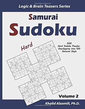 portada Samurai Sudoku: 500 Hard Sudoku Puzzles Overlapping Into 100 Samurai Style (Logic & Brain Teasers Series) (en Inglés)