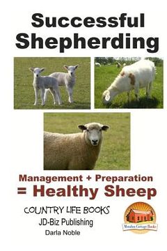 portada Successful Shepherding - Management + Preparation = Healthy Sheep (en Inglés)