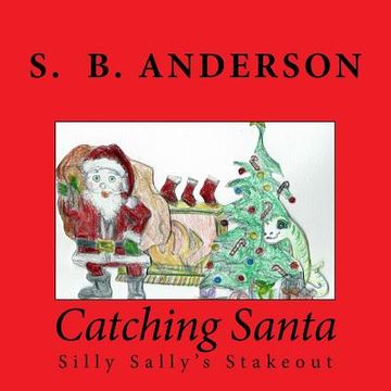 portada Catching Santa: Silly Sally's Stakeout (in English)