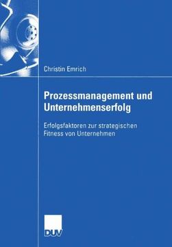 portada Prozessmanagement und Unternehmenserfolg: Erfolgsfaktoren zur strategischen Fitness von Unternehmen (Wirtschaftswissenschaften) (German Edition)