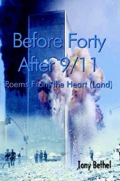 portada before forty after 9/11: poems from the heart (land) (en Inglés)