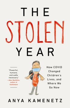 portada The Stolen Year: How Covid Changed Children'S Lives, and Where we go now (en Inglés)