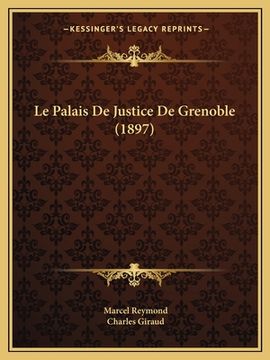 portada Le Palais De Justice De Grenoble (1897) (in French)