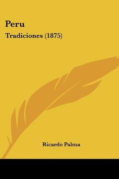 portada peru: tradiciones (1875) (en Inglés)