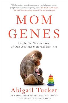 portada Mom Genes: Inside the new Science of our Ancient Maternal Instinct (en Inglés)