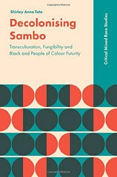portada Decolonising Sambo: Transculturation, Fungibility and Black and People of Colour Futurity (Critical Mixed Race Studies) (en Inglés)