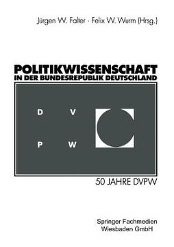 portada Politikwissenschaft in Der Bundesrepublik Deutschland: 50 Jahre Dvpw (in German)