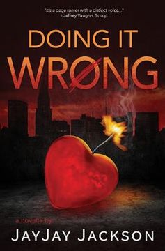 portada Doing It Wrong: A Novella in the Form of a Blog (in English)