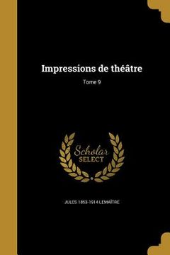 portada Impressions de théâtre; Tome 9 (in French)