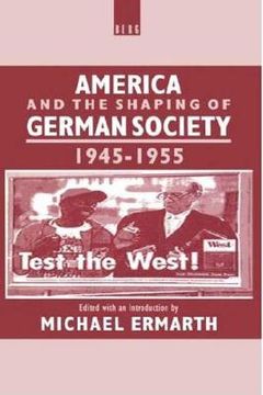 portada america and the shaping of german society, 1945-1955 (in English)