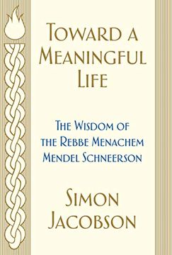 portada Toward a Meaningful Life: The Wisdom of the Rebbe Menachem Mendel Schneerson (en Inglés)
