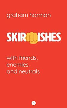 portada Skirmishes: With Friends, Enemies, and Neutrals (en Inglés)