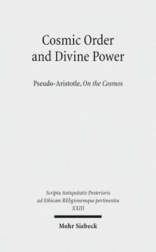 portada Cosmic Order and Divine Power: Pseudo-Aristotle, on the Cosmos (en Inglés)
