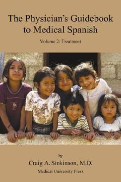 portada the physician's guid to medical spanish volume 2: treatment (en Inglés)