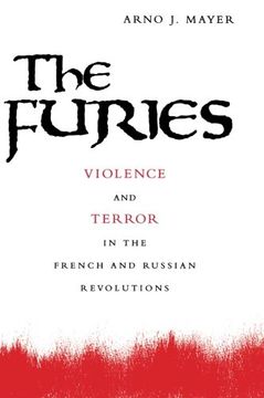 portada The Furies: Violence and Terror in the French and Russian Revolutions. (in English)