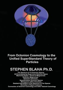 portada From Octonion Cosmology to the Unified Superstandard Theory of Particles 