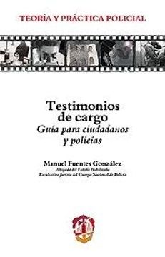 Testimonios De Cargo Guia Para Ciudadanos Y Policias