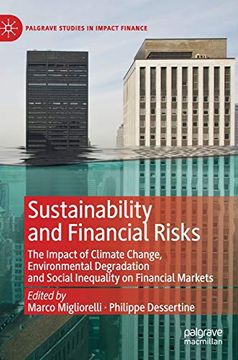 portada Sustainability and Financial Risks: The Impact of Climate Change, Environmental Degradation and Social Inequality on Financial Markets (Palgrave Studies in Impact Finance) (en Inglés)
