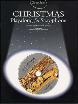 Guest Spot: Christmas Playalong for Saxophone (en Inglés)