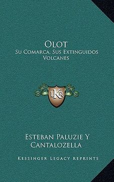 portada Olot: Su Comarca, sus Extinguidos Volcanes: Su Historia Civil, Religiosa y Local (1860)