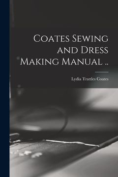 portada Coates Sewing and Dress Making Manual .. (en Inglés)